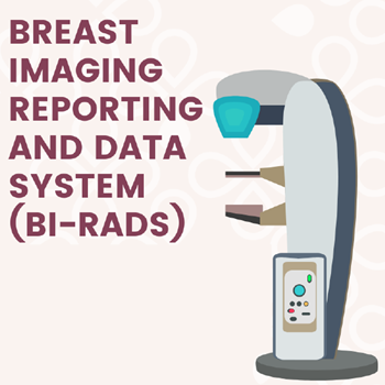Text that reads breast imaging reporting and data system (Bi-Rads) with an illustration of a mammography machine.